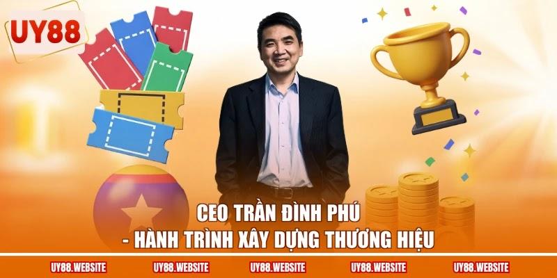 CEO Trần Đình Phú ghi dấu ấn với nhiều cột mốc nổi bật