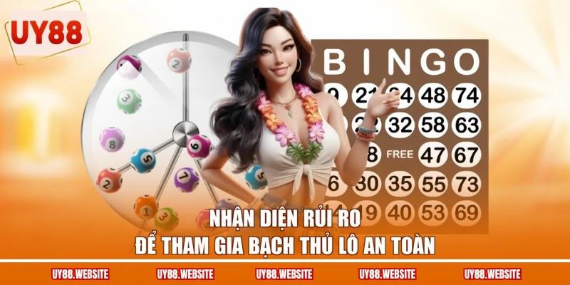 Nhận diện rủi ro để tham gia bạch thủ lô an toàn Nhận diện rủi ro để tham gia bạch thủ lô an toàn