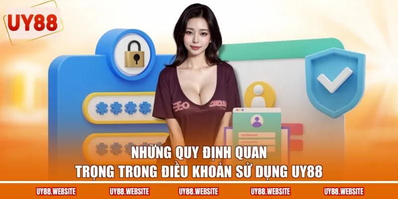 Điều Khoản Sử Dụng – Nguyên Tắc Tham Gia Giải Trí An Toàn 1 Những quy định quan trọng trong điều khoản sử dụng UY88