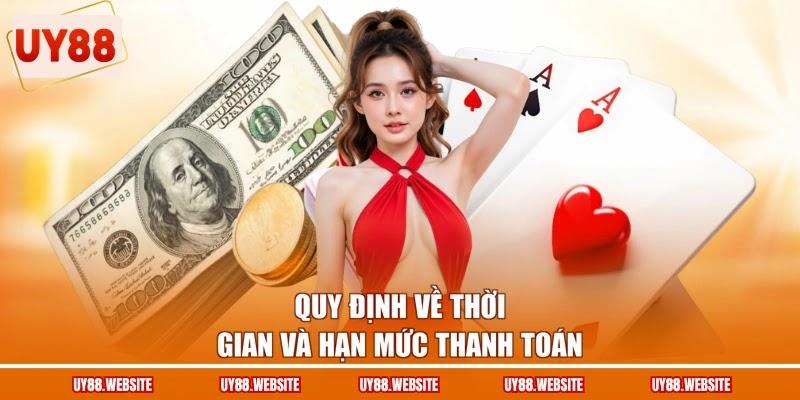 Quy định về thời gian và hạn mức thanh toán Quy định về thời gian và hạn mức thanh toán